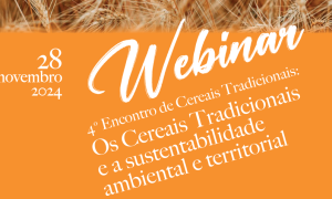 4º Encontro de Cereais Tradicionais - "Os Cereais Tradicionais e a sustentabilidade ambiental e territorial"