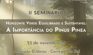 II Seminário “Horizonte Verde, Equilibrado e Sustentável – A Importância do Pinus Pinea"