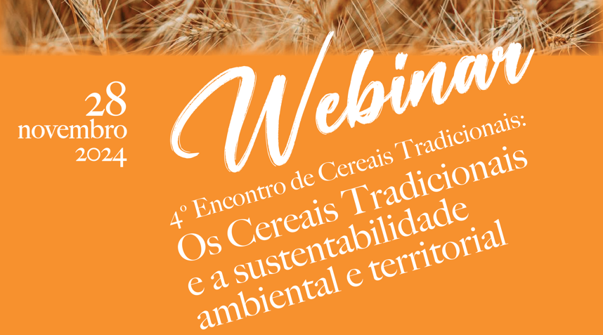 4º Encontro de Cereais Tradicionais - "Os Cereais Tradicionais e a sustentabilidade ambiental e territorial"